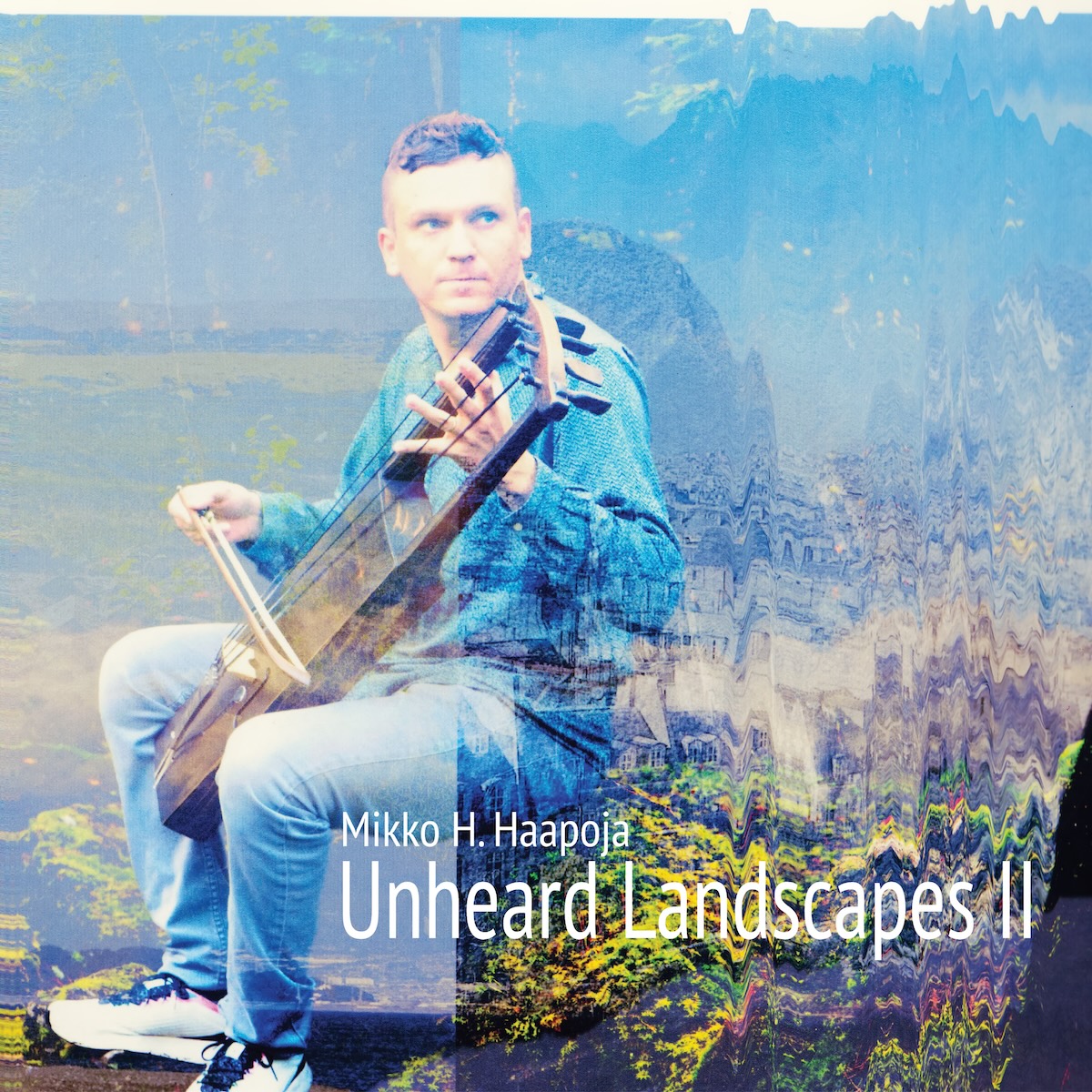 Mikko H. Haapoja - Unheard Landscapes II cover art